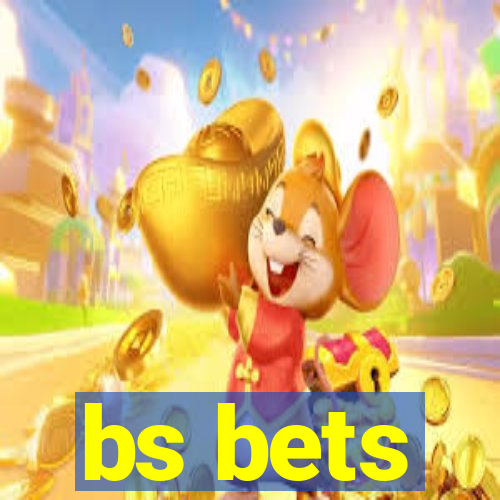 bs bets